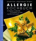Allergie-Kochbuch: Ein Ratgeber zur Selbsthilfe mit Vitalstoffen und vielen originellen Kochrezepten