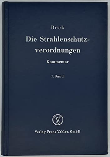 Die Strahlenschutzverordnungen. Kommentar 1. Band.