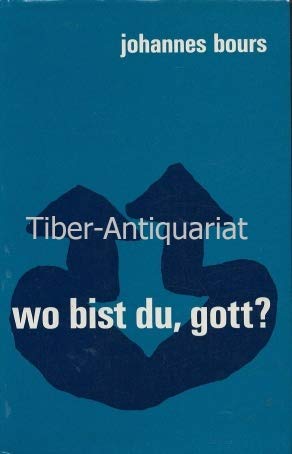 Wo bist du, Gott?