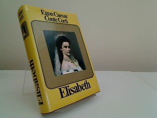 Elisabeth : d. seltsame Frau. Egon Caesar Conte Corti