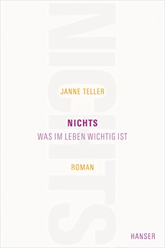 Nichts: Was im Leben wichtig ist. Roman