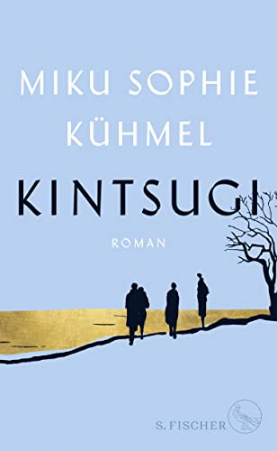 Kintsugi: Roman. Shortlist - nominiert für den Deutschen Buchpreis 2019