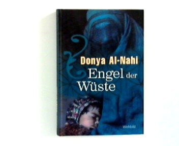 Engel der Wüste. Donya al-Nahi mit Andrew Crofts. Dt. von Johannes Sabinski
