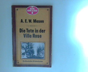 Die Tote in der Villa Rose Ein klassischer Kriminalroman