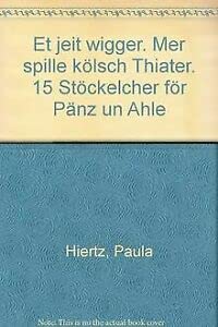Et jeit wigger. Mer spille kölsch Thiater. 15 Stöckelcher för Pänz un Ahle