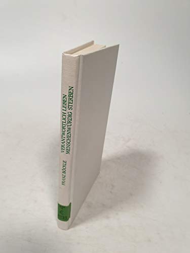 Verantwortlich leben, menschenwürdig sterben