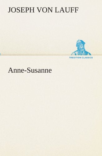Anne-Susanne (TREDITION CLASSICS)