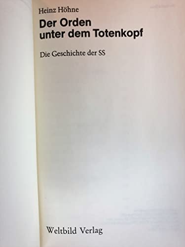 Der Orden unter dem Totenkopf. Die Geschichte der SS