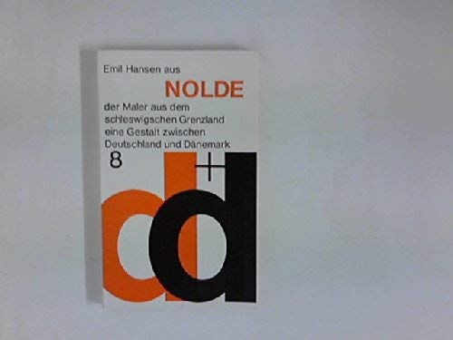 Emil Hansen aus Nolde - Der Maler aus dem schleswigschen Grenzland eine Gestalt zwischen Deutschland und Dänemark