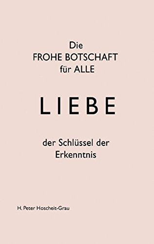 Die frohe Botschaft für alle: Liebe der Schlüssel der Erkenntnis