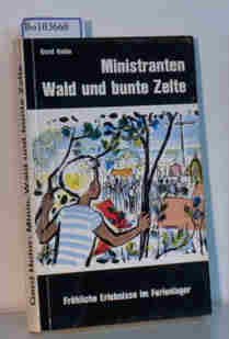 Ministranten, Wald und bunte Zelte - Leuchtfeuerbücherei, Bd. 1: Fröhliche Erlebnisse im Ferienlager