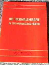 Die Thermaltherapie in den Euganeischen B�dern [Paperback] Dr, Pierluigi De Zanche