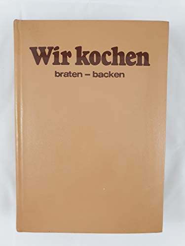 Wir kochen - braten - backen