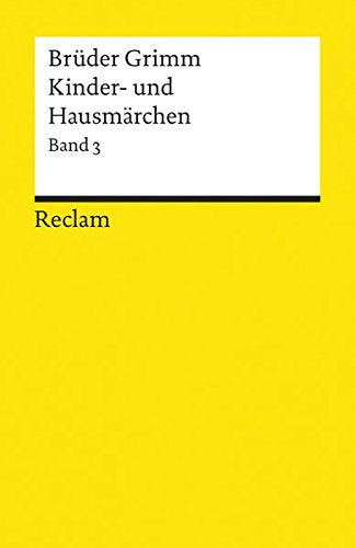 Kinder- und Hausmärchen: Bd. 3: Originalanmerkungen, Herkunftsnachweise, Nachwort (Reclams Universal-Bibliothek, Band 3)