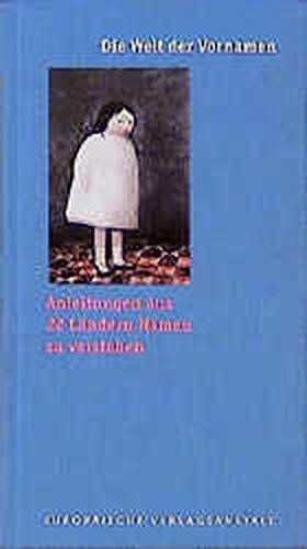 Die Welt der Vornamen: Anleitungen aus 22 Ländern Namen zu verstehen
