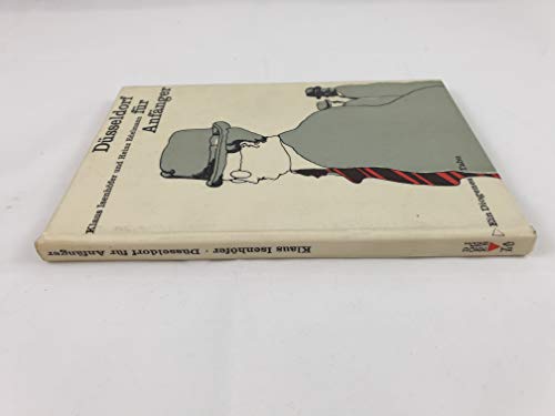 Düsseldorf für Anfänger. Und etwas von den Anfängen. Ein bißchen auch für Eingeweihte und solche, die zufällig hier geboren sind. Mit Zeichnungen von Heinz Edelmann.