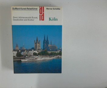 DuMont Kunst-Reiseführer Köln Zwei Jahrtausende Kunst, Geschichte und Kultur