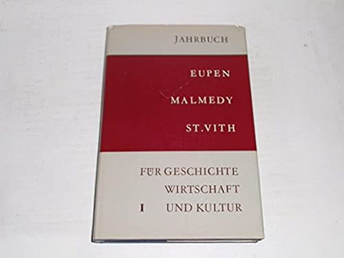 Jahrbuch Eupen - Malmedy - St. Vith ; Für Geschichte, Wirtschaft und Kultur I