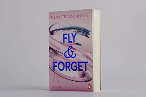 Fly & Forget: Roman. Die Nr. 1 der Lovelybooks Lesercharts! (Die Soho-Love-Reihe, Band 1)