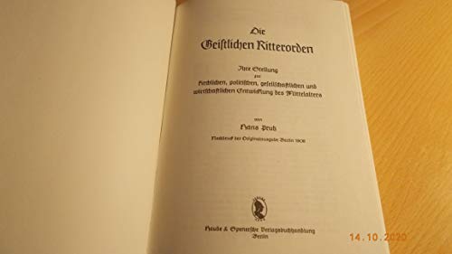 Die geistlichen Ritterorden. Ihre Stellung zur kirchlichen, politischen, gesellschaftlichen und wirtschaftlichen Entwicklung des Mittelalters.