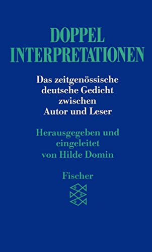 Doppelinterpretationen: Das zeitgenössische deutsche Gedicht zwischen Autor und Leser