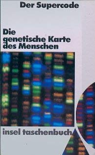 Der Supercode. Die genetische Karte des Menschen: Die genetische Karte des Menschen. Daniel J. Kevles und Leroy Hood (Hg.). Aus dem Amerikanischen von ... und Rainer von Savigny (insel taschenbuch)