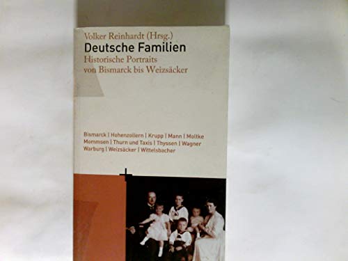 Deutsche Familien. Historische Porträts von Bismarck bis Weizsäcker