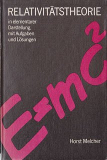 Relativitätstheorie in elementarer Darstellung. Mit Aufgaben und Lösungen