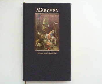 Märchen. Edition Deutsche Hausbücher. hrsg. von Almut Gaugler,
