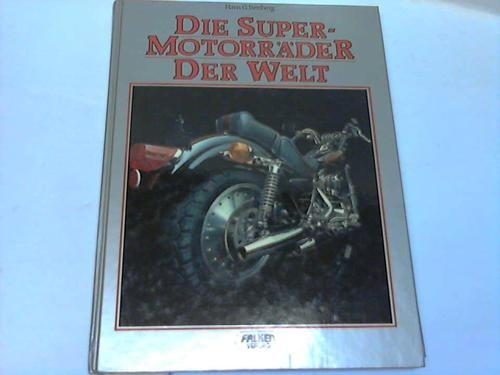 Die Super - Motorräder der Welt.