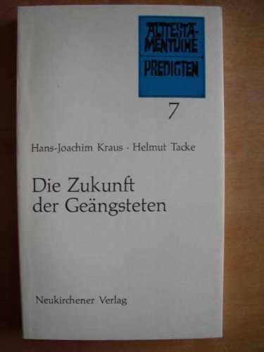 Die Zukunft der Geängsteten. Predigten über Texte aus dem III. Teil des Buches Jesaja gehalten in den Jahren 1962/63 in der Evang.-Reform. Kirche in Hamburg-Altona.