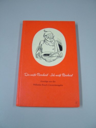 Du weisst Bescheid, ich weiss Bescheid : Ein Wilhelm-Busch-Brevier. Wilhelm Busch. Hrsg. von Hans Balzer