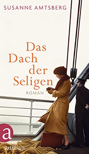 Das Dach der Seligen: Roman