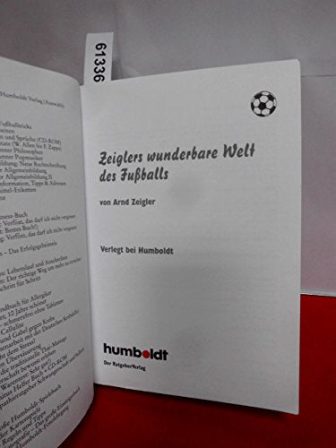 Zeiglers wunderbare Welt des Fussballs: 1111 Kicker - Weisheiten, hochsterilisiert von Arnd Zeigler