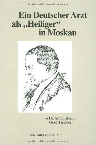 Ein deutscher Arzt als "Heiliger" in Moskau