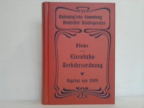 Die Eisenbahn-Verkehrsordnung vom 23. Dezember 1908 nebst allgemeinen Ausführungsbestimmungen (Nachdruck)