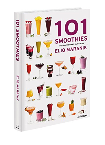 101 Smoothies: die man probiert haben muss
