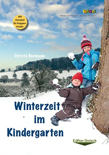 Winterzeit im Kindergarten (Kreisel: Themen und Projekte für die Arbeit mit Kindern.)