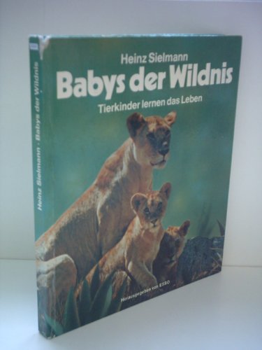 Heinz Sielmann: Babys in der Wildnis - Tierkinder lernen das Leben