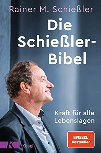Die Schießler-Bibel: Kraft für alle Lebenslagen