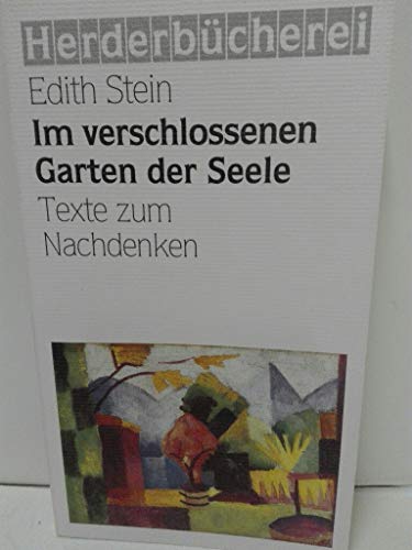 Im verschlossenen Garten der Seele. ( Texte zum Nachdenken).