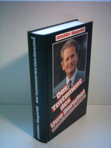 Das Testament des Uwe Barschel. Und andere faszinierende Reportagen