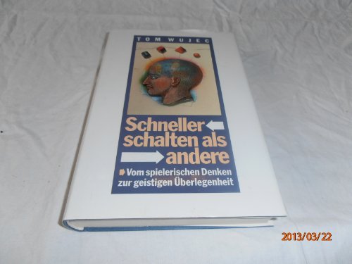 Schneller schalten als Andere. Vom spielerischen Denken zur geistigen Überlegenheit. Aus dem Amerikan. übers. von Ditte König und Giovanni Bandin