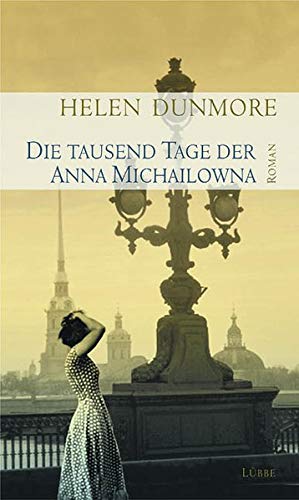 Die tausend Tage der Anna Michailowna (Lübbe Belletristik)