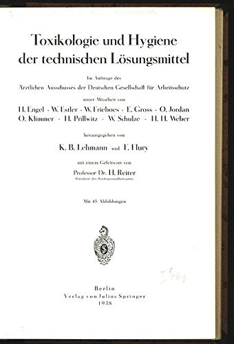 Toxikologie und Hygiene der technischen Lösungsmittel. Im Auftrage des Ärztlichen Ausschusses der Deutschen Gesellschaft für Arbeitsschutz. Mit einem Geleitwort von H. Reiter.