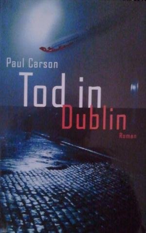 Tod in Dublin. Thriller. [Roman].