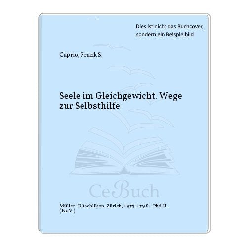 Seele im Gleichgewicht. Wege zur Selbsthilfe