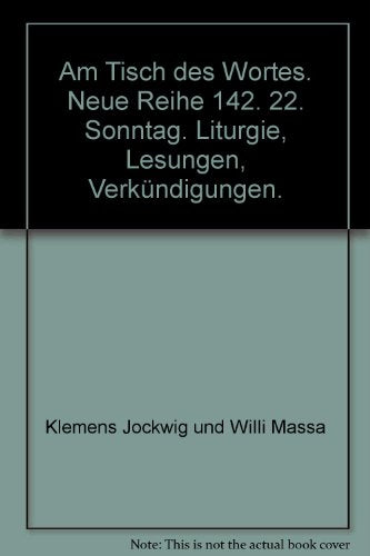 Am Tisch des Wortes. Neue Reihe 142. 22. Sonntag. Liturgie, Lesungen, Verkündigungen.