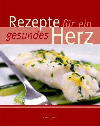 Rezepte für ein gesundes Herz