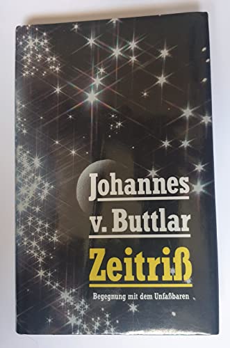 Johannes v. Buttlar: Zeitriß - Begegnung mit dem Unfaßbaren